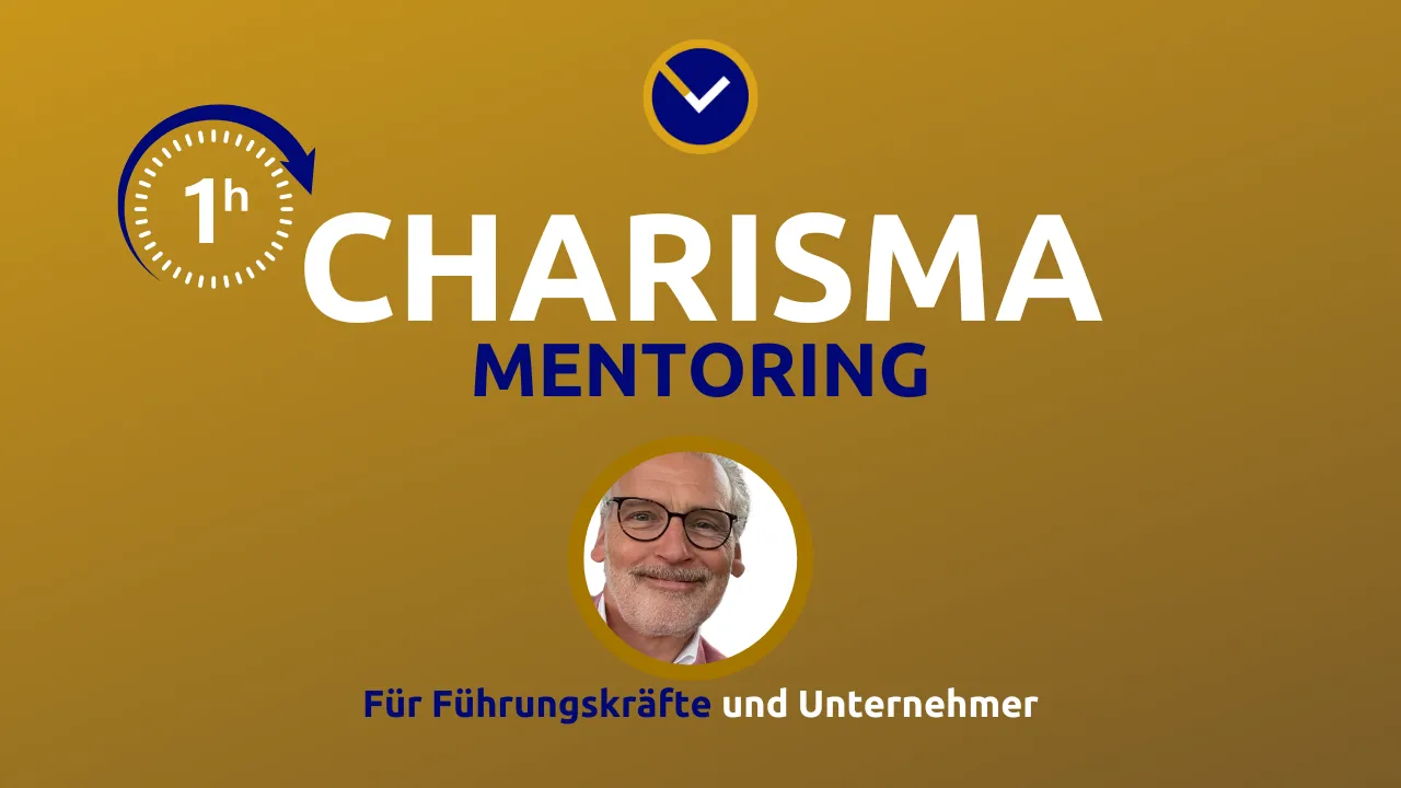 Charisma Mentoring – 1 hour | Immediate results for more self-confidence, persuasiveness and charisma – practical, effective!