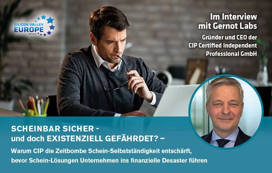 - Warum CIP die Zeitbombe Schein-Selbständigkeit entschärft, bevor Schein-Lösungen Unternehmen ins finanzielle Desaster führen