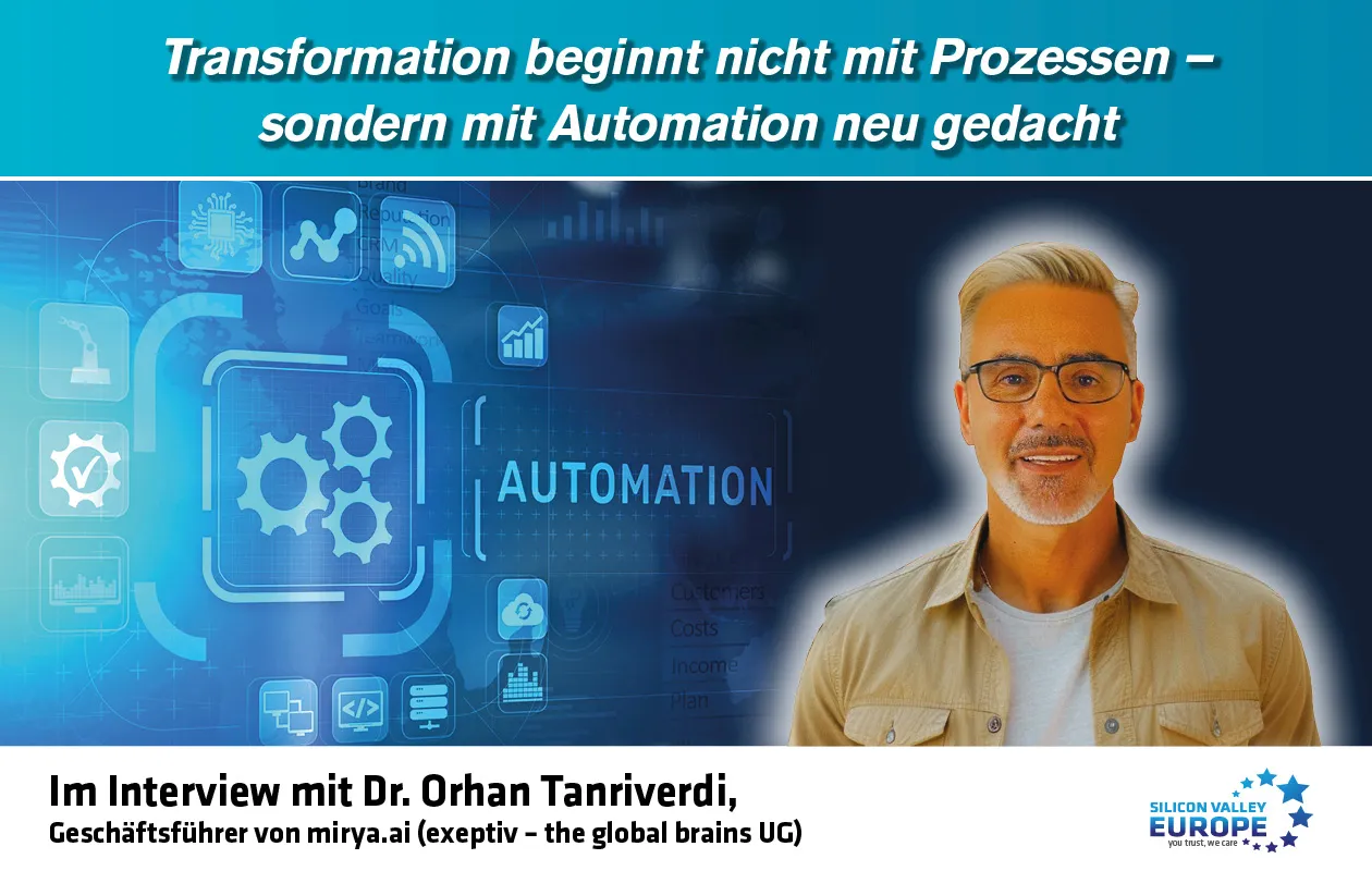 How Dr. Orhan Tanriverdi is changing the rules of digital processes with MIRYA
