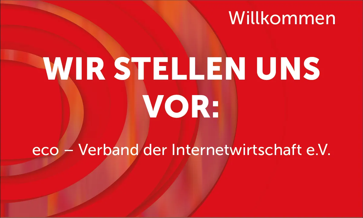 eco ist Europas größter Verband der Internetwirtschaft und vertritt Interessen von über 1.100 Mitgliedern aus über 70 Ländern. Lernen Sie uns kennen!